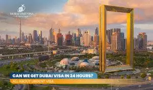 Dubai Visa In 24 Hours | Dubai Urgent Visa Blog Banner by Dubai Visit Visa
