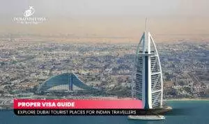 Explore Dubai Tourist Places for indians | apply Dubai visa Blog Banner by Dubai Visit Visa