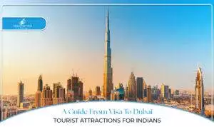 Dubai tourist attractions for Indians | places to visit in Dubai for Indians blog banner by dubai visit visa