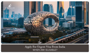 apply for urgent visa from India | when to apply for urgent visa blog banner by dubai visit visa