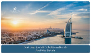 Best time to visit Dubai from Kerala with pleasant weather