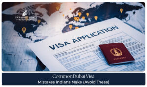Avoid Dubai visa rejection tips for Indians