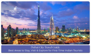 Explore Dubai for Indian Tourists