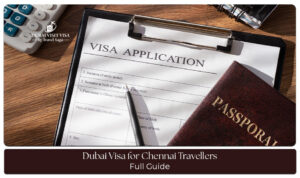 Dubai visa for Chennai travellers