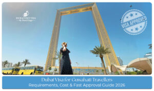 Dubai Visa Guide for Guwahati Residents