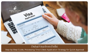Dubai Travel Visa Guide for Delhi Residents