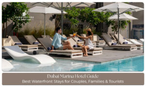Dubai Marina hotel guide featuring luxury stays, waterfront views, and top amenities