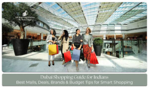 Dubai shopping guide for Indians with smart shopping tips and savings advice