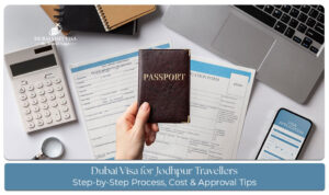 Dubai visa for Jodhpur travellers with requirements and application guidance