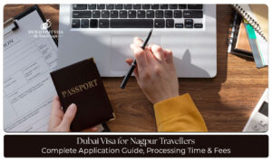 Dubai visa for Nagpur travellers with application requirements and document checklist