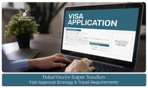 Dubai visa application guide for travellers from Raipur planning a trip to Dubai.