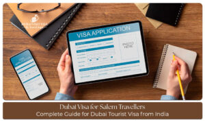 Dubai visa application for travellers from Salem with passport, documents, and UAE visa process