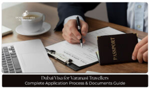 Dubai visa for Varanasi travellers with application requirements and travel guidance