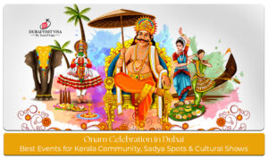 Onam celebration in Dubai with cultural events, feasts, and community gatherings