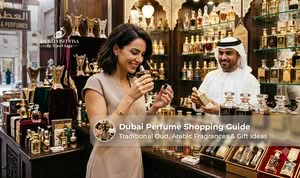 Dubai Perfume Shopping Guide for luxury fragrances and Arabic perfumes