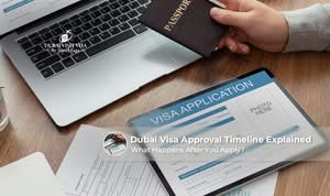 Dubai Visa Approval Timeline with processing updates and approval steps