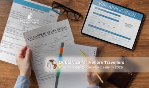 Traveller from Nellore planning a Dubai trip with passport, visa documents, and the Dubai skyline in the background.