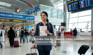 Dubai visa options for frequent Indian travellers.