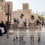 Dubai travel rules and essential guidelines for Indian tourists.