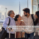 Dubai visa guide for Indian parents visiting family in the UAE.
