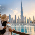 Dubai visa requirements for newly married Indian couples travelling together.