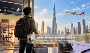 Dubai visa for Prayagraj travellers planning a trip to Dubai.