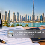 Dubai visa financial proof requirements for Indian applicants comparing 30-day and 60-day tourist visas